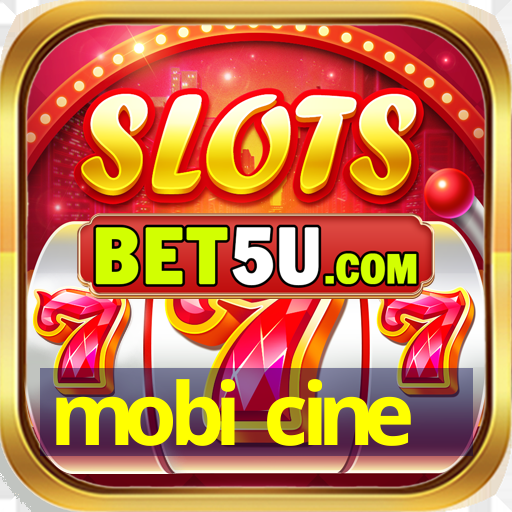 mobi cine